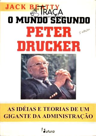 O Mundo Segundo Peter Drucker
