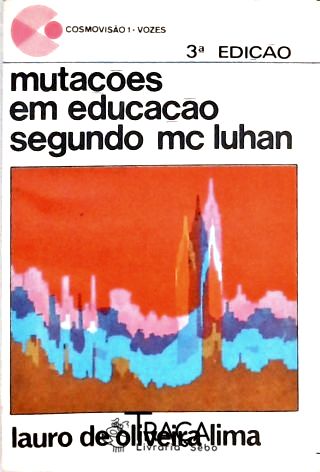 Mutações em Educação Segundo Mc Luhan