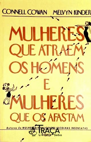 Mulheres Que Atraem os Homens e Mulheres Que os Afastam