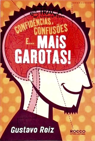 Confidências, Confusões E... Mais Garotas!