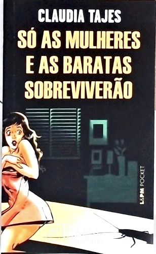 Só as Mulheres e as Baratas Sobreviverão