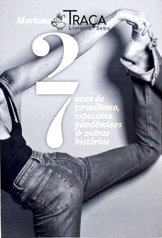 27 Anos de Jornalismo, Espacatos Pandêmicos e Outras Histórias