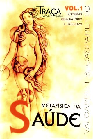 Metafísica da Saúde - Vol. 1