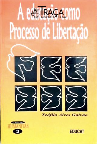 A Educação Como Processo de Libertação