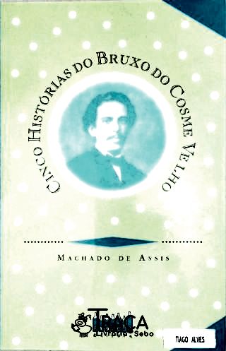 Cinco Histórias do Bruxo do Cosme Velho