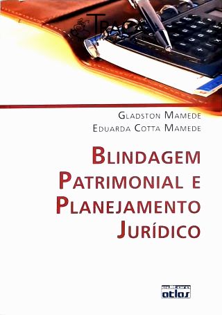Blindagem Patrimonial e Planejamento Jurídico