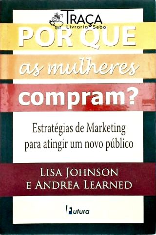 Por Que As Mulheres Compram