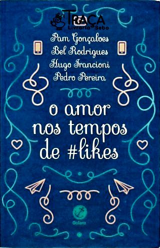 O Amor Nos Tempos de Likes