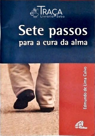 Sete Passos para a Cura da Alma