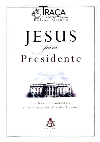 Jesus para Presidente