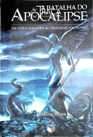 A Batalha do Apocalipse - da Queda dos Anjos Ao Crepúsculo do Mundo
