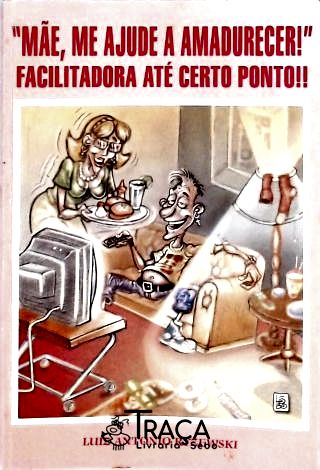 Mãe, Me Ajude a Crescer!