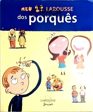 Meu 1o Larousse dos Porquês