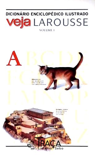 Dicionario Enciclopedico Ilustrado - Veja Larousse - Vol. 1