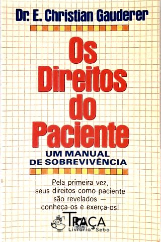 Os Direitos do Paciente: Um Manual de Sobrevivência