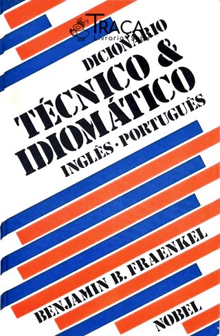 Dicionário Técnico e Idiomático Inglês-português