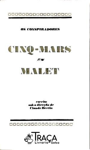 Os Grandes Julgamentos da História - Cinq-mars - Malet