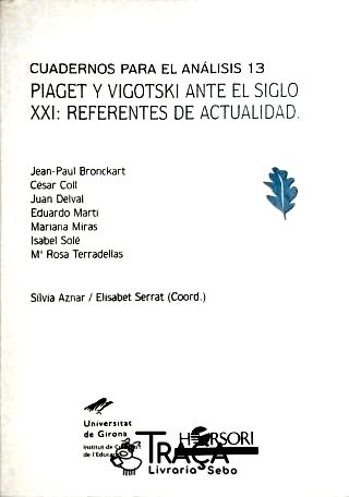 Cuadernos para El Analisis 13 - Piaget Y Vigotski Ante El Siglo Xxi