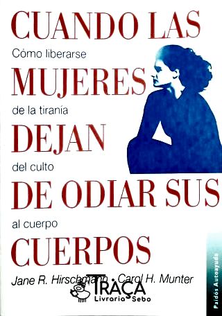 Cuando Las Mujeres Dejan de Odiar Sus Cuerpos