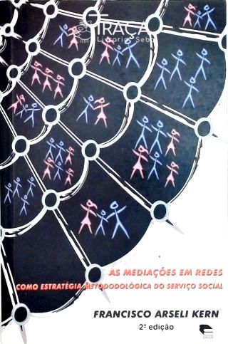 As Mediações em Redes Como Estratégia Metodológica do Serviço Social