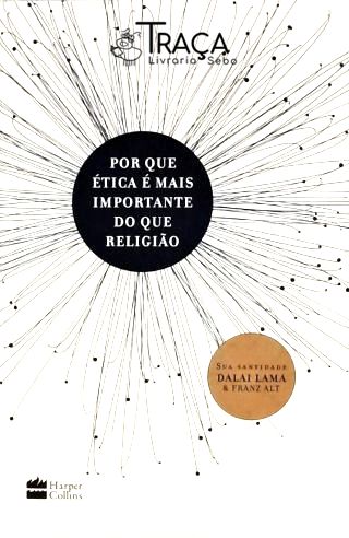 Porque Ética É Mais Importante Que Religião