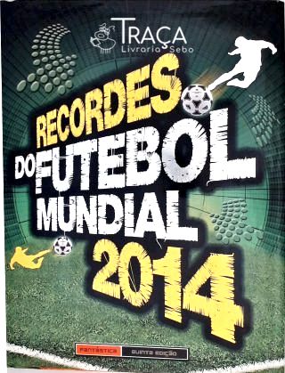 Recordes do Futebol Mundial 2014