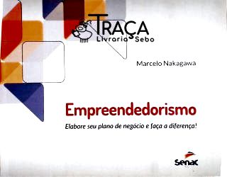 Empreendedorismo - Elabore Seu Plano de Negócio e Faca a Diferença!