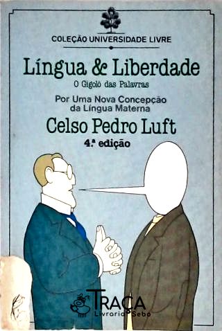 Língua e Liberdade - o Gigolô das Palavras
