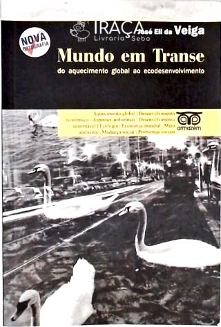 Mundo em Transe - do Aquecimento Global Ao Ecodesenvolvimento