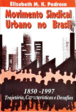 Movimento Sindical Urbano No Brasil