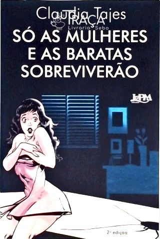 Só as Mulheres e as Baratas Sobreviverão