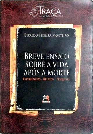 Breve Ensaio Sobre a Vida Após a Morte