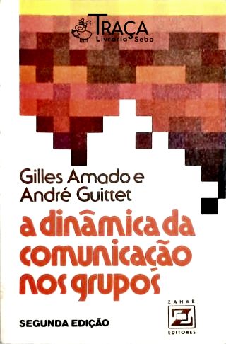 A Dinâmica da Comunicação Nos Grupos