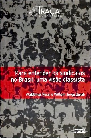 Para Entender os Sindicatos No Brasil: Uma Visão Classista