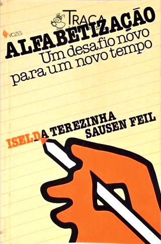 Alfabetização - Um Desafio Novo para Um Novo Tempo