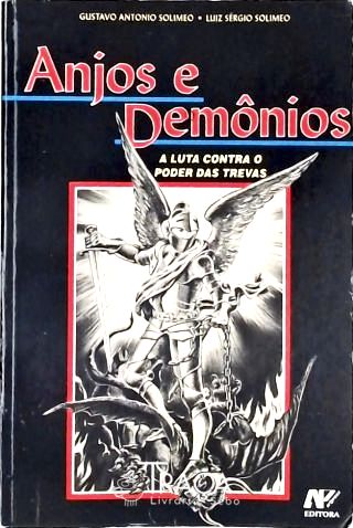 Anjos e Demônios - a Luta Contra o Poder das Trevas