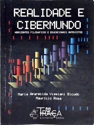 Realidade e Cibermundo