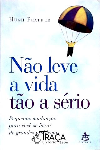 Não Leve a Vida Tão a Sério