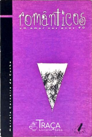 Românticos - Um Amor Nos Anos 90