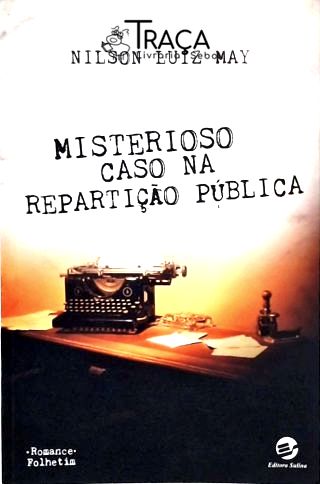 Misterioso Caso Na Repartição Pública (autografado)
