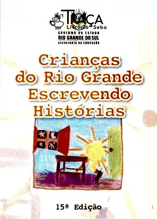 Crianças do Rio Grande Escrevendo Histórias - Vol. 15