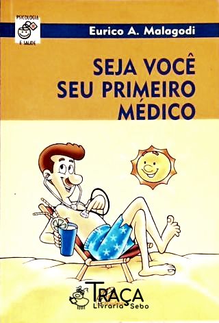 Seja Você Seu Primeiro Médico