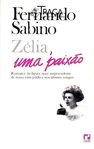 Zélia, Uma Paixão