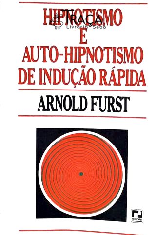 Hipnotismo E Auto-hipnotismo De Indução Rápida