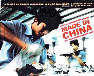 Made In China - o Dragão Avança