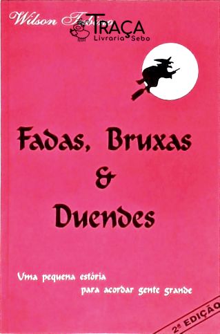 Fadas, Bruxas e Duendes