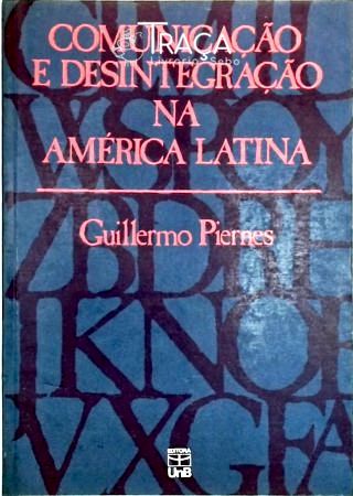 Comunicação e Desintegração Na América Latina