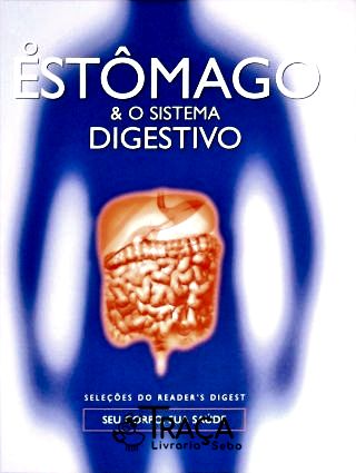 O Estômago e o Sistema Digestivo