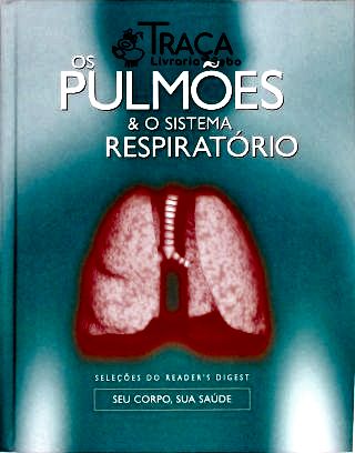 Os Pulmões e o Sistema Respiratório