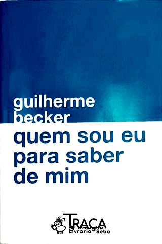 Quem Sou Eu para Saber de Mim